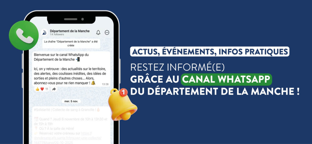 Téléphone avec une conversation whatsapp et à droite, il est écrit "Actus, événements, infos pratiques
Restez informé(e) grâce au canal WhatsApp du Département de la Manche" 